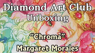 DAC Unboxing "Chroma" by Margaret Morales | Diamond Art Club Unboxing