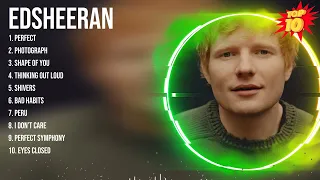 edsheeran Greatest Hits ~ Top 10 Best Songs To Listen in 2023 & 2024