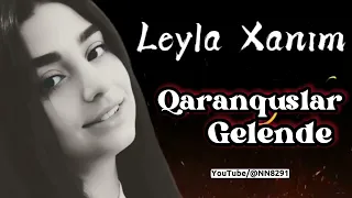 Leylaxanim -Qaranquşlar gelende ( Yeni 2023) trend music