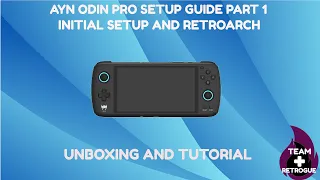 Tutorial Part 1: Ayn Odin Pro - Unboxing, Setup, & RetroArch