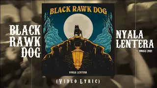 Black Rawk Dog - Nyala Lentera (Official Lyric Video)