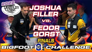 10-BALL: JOSHUA FILLER VS FEDOR GORST - 2022 DERBY CITY BIG FOOT