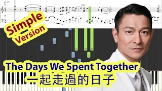 [Piano Tutorial] The Days We Spent Together | 一起走過的日子 (Casino Raiders II) - Andy Lau | 劉德華