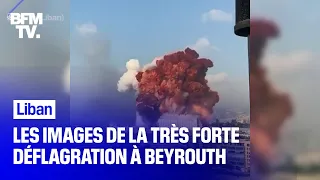 Liban: les images de la très forte déflagration à Beyrouth