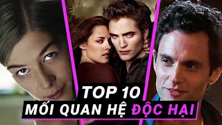 Top 10 MỐI QUAN HỆ ĐỘC HẠI trên màn ảnh