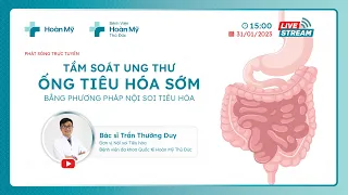 TẦM SOÁT UNG THƯ TIÊU HÓA bằng phương pháp nội soi tiêu hóa