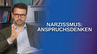 Narzissmus erkennen: Narzissten erheben Anspruch auf alles und jeden! (Raphael Bonelli)