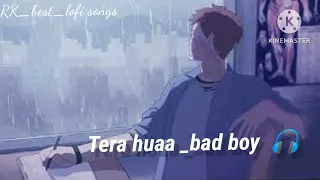 Tera hua bad boy (slowed #lofi) Song