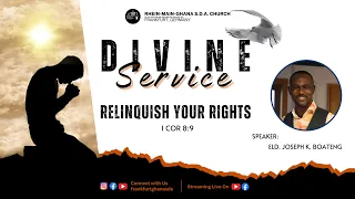 Sabbath Morning Service - Eld. Joseph K. Boateng - Relinquish Your Rights