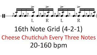 Cheese chutichuh every three notes | 20-160 bpm play-along 16th note grid drum practice sheet music