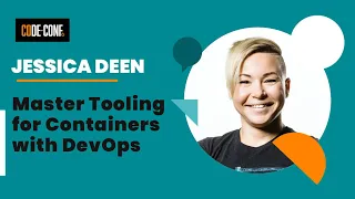 Master Tooling for Containers with DevOps - Jessica Deen from Microsoft