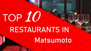 Top 10 best Restaurants in Matsumoto, Japan