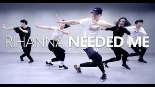 RIHANNA - NEEDED ME / Choreography . Seung Jae