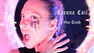 Lacuna Coil- Our Truth- One Take Vocal Cover