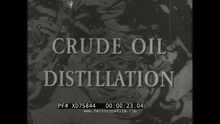 " CRUDE OIL DISTILLATION "  1940s SHELL OIL CO. EDUCATIONAL FILM   OIL REFINERY OPERATION  XD75844