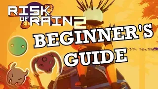 Risk of Rain 2 Beginner's Guide - Quick & easy tips to INSTANTLY get better