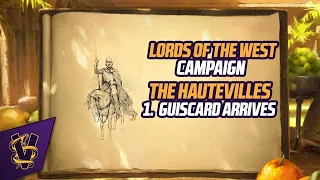 Lords of the West Campaign: The Hautevilles 1. Guiscard Arrives