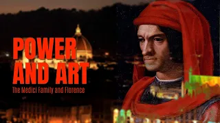 Power and Art - The Medici family and history of Florence