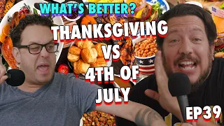 Thanksgiving vs 4th Of July | Sal Vulcano and Joe De Rosa are Taste Buds  |  EP 39