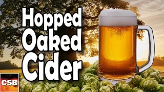 EASY Hopped, OAKED Cider Recipe