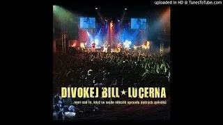 13 DIVOKEJ BILL - Plakala (live)