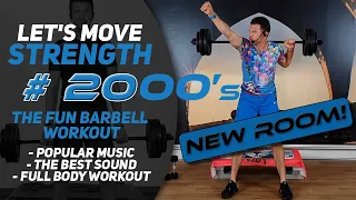 The Best of "The 00's" Barbell Workout! Let's Move Strength #20