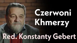 Czerwoni Khmerzy – ludobójstwo w służbie utopii | Rozmowa z red. Konstantym Gebertem