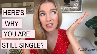 Here's why you are still single | Why am I still single? #askRenee