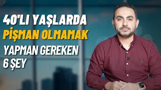 40'lı Yaşlarda Pişman Olmamak İçin 20'li Yaşlarda Yapmış Olman Gerekenler