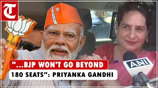 ‘If there is no tampering with EVMs, BJP will not go beyond 180 seats’: Priyanka Gandhi