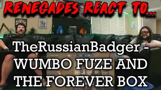 Renegades React to... TheRussianBadger - WUMBO FUZE AND THE FOREVER BOX | Rainbow Six Siege