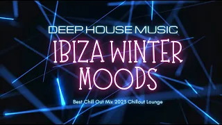 Ibiza Winter Chill 2023 ♪ Best Deep House Music Mix 🌴