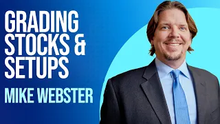 Mike Webster: How To Grade Stocks & Setups | IBD Live | Alissa Coram