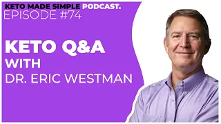 Keto Q&A with Dr  Eric Westman E74 - Keto Made Simple Podcast