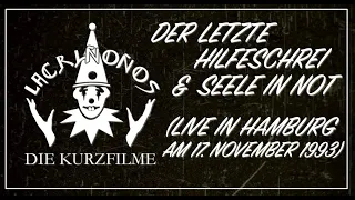 DER LETZTE HILFESCHREI & SEELE IN NOT (LIVE IN HAMBURG AM 02. NOV 1993) I LACRIMOSA (Die Kurzfilme)