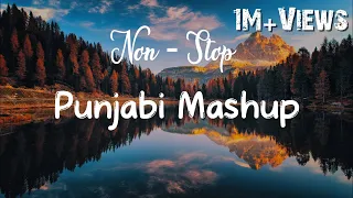 Punjabi Mashup 2023 | Punjabi Vibe chill mix | Non Stop Punjabi Mashup || Only For Punjabi Lovers |