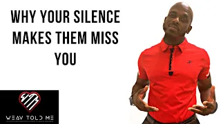 WHY YOUR SILENCE MAKES THEM MISS YOU | Why Your Ex Reached Back Out After You Went Zero Dark Thirty