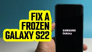 How To Fix A Frozen Samsung Galaxy S22/S23 That Stopped Responding