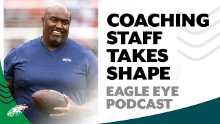 Eagles 2024 coaching staff starting to take form | Eagle Eye Podcast