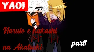 Naruto e Kakashi na Akatsuki (✨U.A✨)part1 ✨narusasu✨sasodei✨obikaka✨