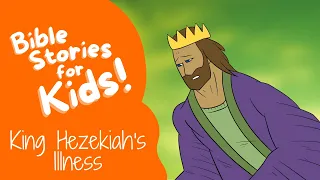 Bible Stories for Kids: King Hezekiah's Illness