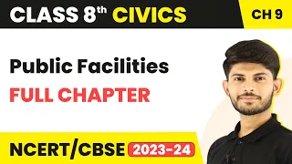 Public Facilities Full Chapter Class 8 Civics | CBSE Class 8 Civics Chapter 9