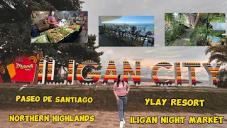 EXPLORING ILIGAN CITY: Northern Highlands, YLAY, Paseo de Santiago & Night Market.❤️ #iligancity