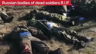 Russian soldiers dead bodies/apparently/aftermath/3rd day attack in Ukraine