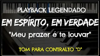 🎤 Em Espírito, Em Verdade (PLAYBACK LEGENDADO no Piano – TOM CONTRALTO "D”) by Niel Nascimento