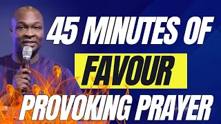 45 MINUTES OF FAVOUR PROVOKING PRAYER |APOSTLE JOSHUA SELMA