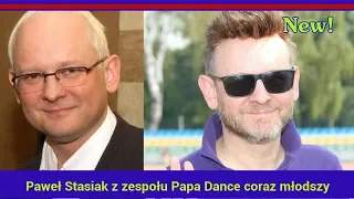 Paweł Stasiak z zespołu Papa Dance coraz młodszy