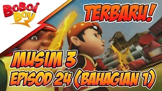 BoBoiBoy Musim 3 Episod 24: Musuh Baru & Lama (Bahagian 1)