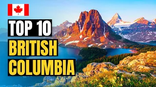 Top 10 Best Places to Visit in British Columbia 2024 | Canada Travel Guide