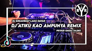 DJ BREAKBEAT TERBARU 2023 FULLBASS - DJ ATIKU KAO AMPUNYA REMIX